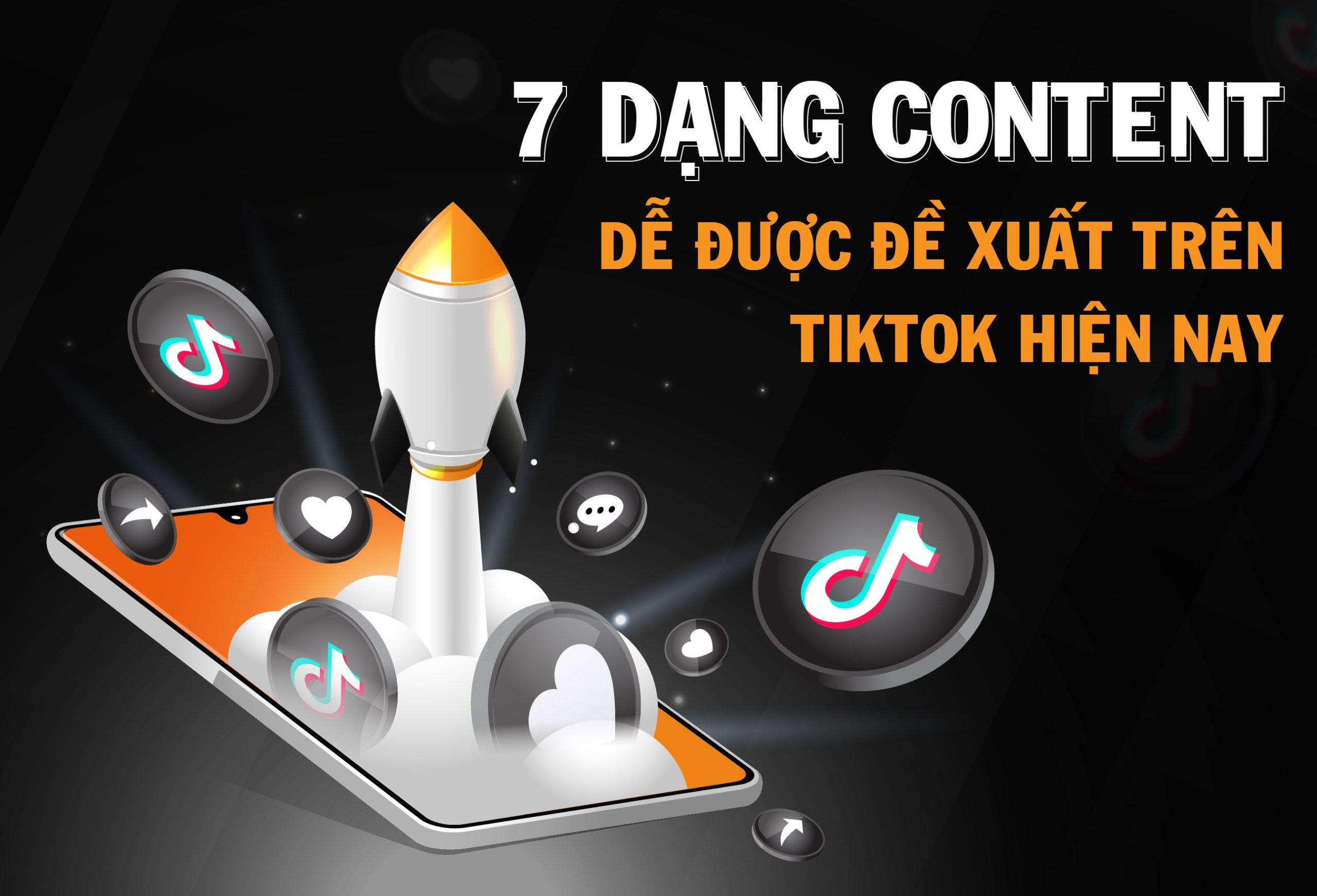 7 dạng content dễ được đề xuất trên TikTok hiện nay
