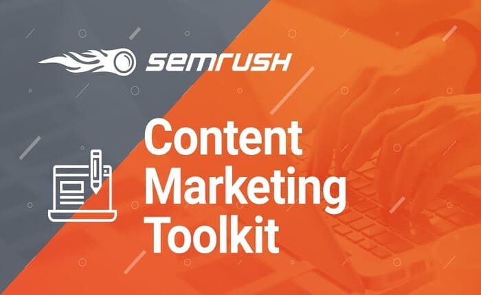 Khoá học Marketing online newbie không nên bỏ qua Semrush Content Marketing Toolkit Course